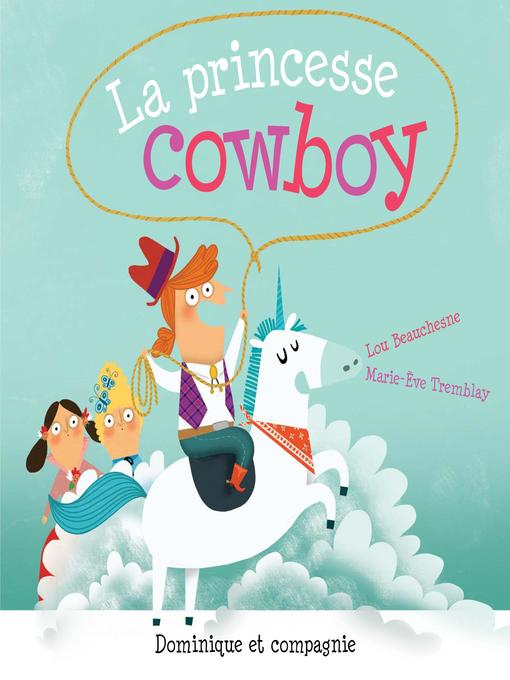 Title details for La princesse cowboy by Lou Beauchesne - Available